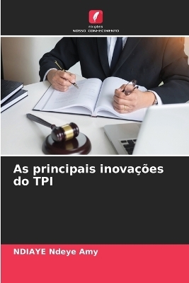 As principais inovações do TPI - NDIAYE Ndeye Amy