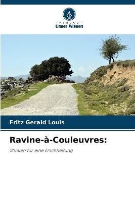 Ravine-à-Couleuvres - Fritz Gerald Louis