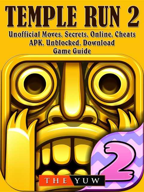 Temple Run 2 Unofficial Moves, Secrets, Online, Cheats, APK, Unblocked, Download, Game Guide -  The Yuw