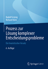 Prozess zur Lösung komplexer Entscheidungsprobleme - Grünig, Rudolf; Kühn, Richard