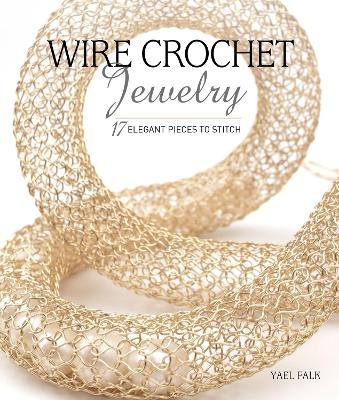 Wire Crochet Jewelry - Yael Falk