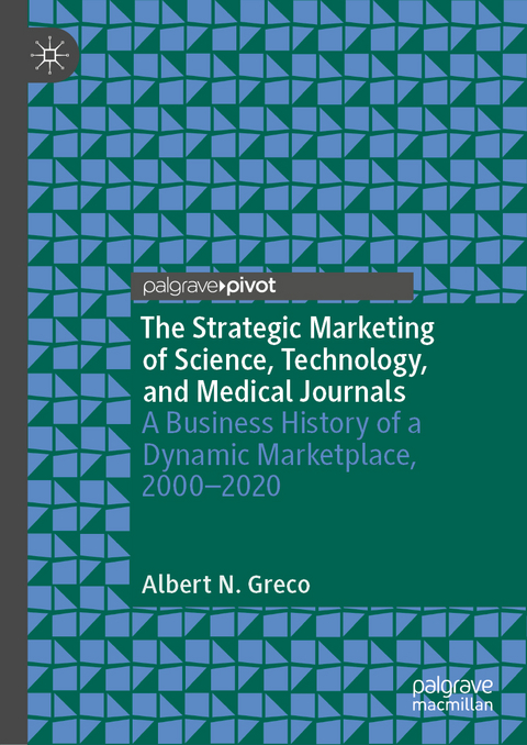 The Strategic Marketing of Science, Technology, and Medical Journals - Albert N. Greco