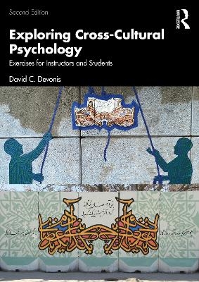 Exploring Cross-Cultural Psychology - David C Devonis