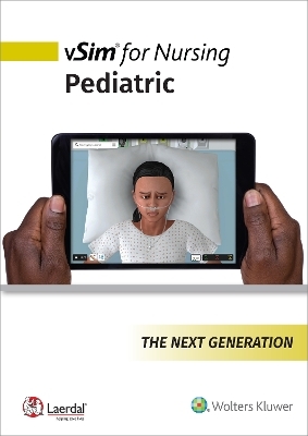 vSim for Nursing Pediatric Enhanced -  Lippincott  Williams &  Wilkins,  Laerdal Medical