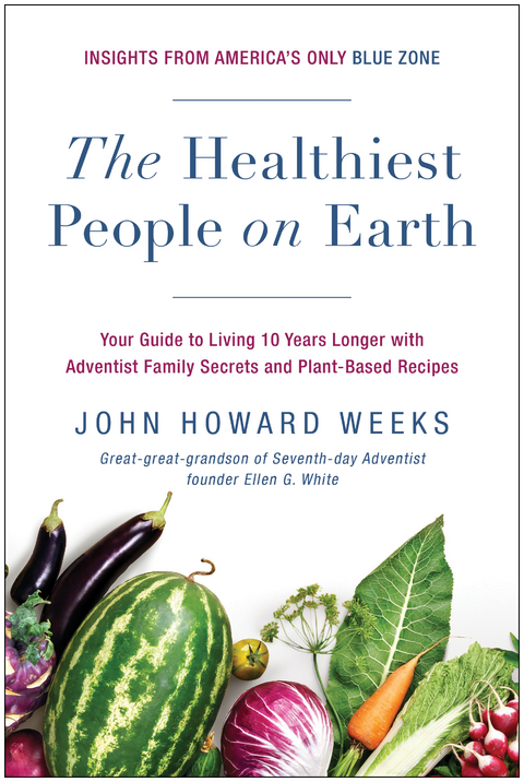 Healthiest People on Earth -  John Howard Weeks