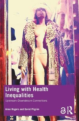 Living with Health Inequalities - Anne Rogers, David Pilgrim