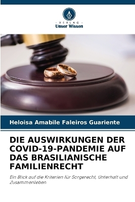 Die Auswirkungen Der Covid-19-Pandemie Auf Das Brasilianische Familienrecht - Heloisa Amabile Faleiros Guariente