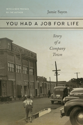 You Had a Job for Life – Story of a Company Town - Jamie Sayen