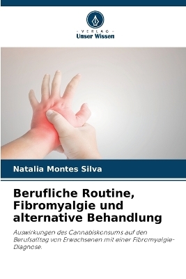 Berufliche Routine, Fibromyalgie und alternative Behandlung - Natalia Montes Silva