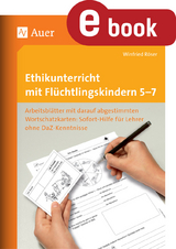 Ethikunterricht mit Flüchtlingskindern 5-7 - Winfried Röser