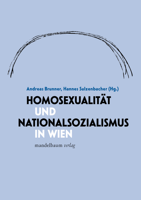 Homosexualität und Nationalsozialismus in Wien - 