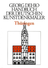 Georg Dehio: Dehio - Handbuch der deutschen Kunstdenkmäler / Dehio - Handbuch der deutschen Kunstdenkmäler / Thüringen I - Dehio, Georg; Dehio Vereinigung e.V.