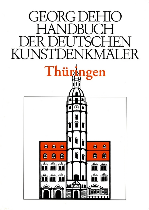 Georg Dehio: Dehio - Handbuch der deutschen Kunstdenkmäler / Dehio - Handbuch der deutschen Kunstdenkmäler / Thüringen I - Georg Dehio