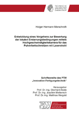 Entwicklung eines Vorgehens zur Bewertung der lokalen Erstarrungsbedingungen mittels Hochgeschwindigkeitskamera für das Pulverbettschmelzen mit Laserstrahl - Holger Hermann Merschroth