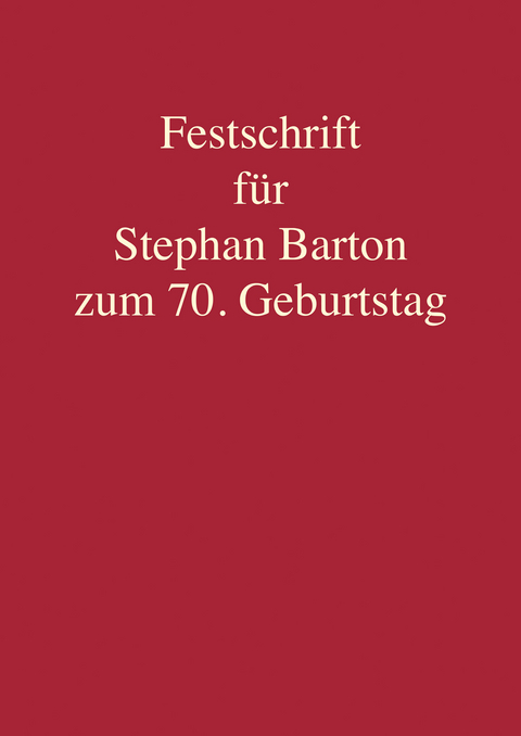 Festschrift für Stephan Barton zum 70. Geburtstag - 