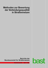 Methoden zur Bewertung der Verbindungsqualität in Straßennetzen - Markus Friedrich, Jürgen Bawidamann, Lars Peter, Volker Waßmuth