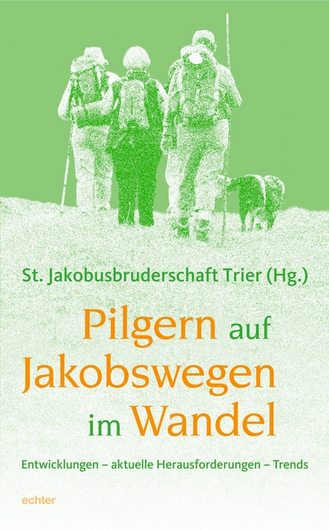 Pilgern auf Jakobswegen im Wandel - 