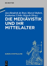 Die Mediävistik und ihr Mittelalter - 