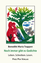 Noch immer gibt es Gedichte - Benedikt Maria Trappen