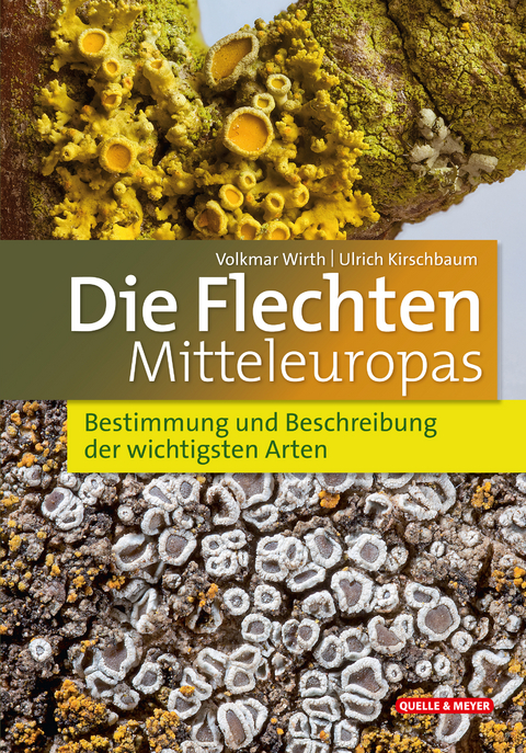 Die Flechten Mitteleuropas - Volkmar Wirth, Ulrich Kirschbaum