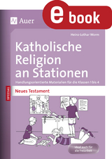 Katholische Religion an Stationen Neues Testament - Heinz-Lothar Worm