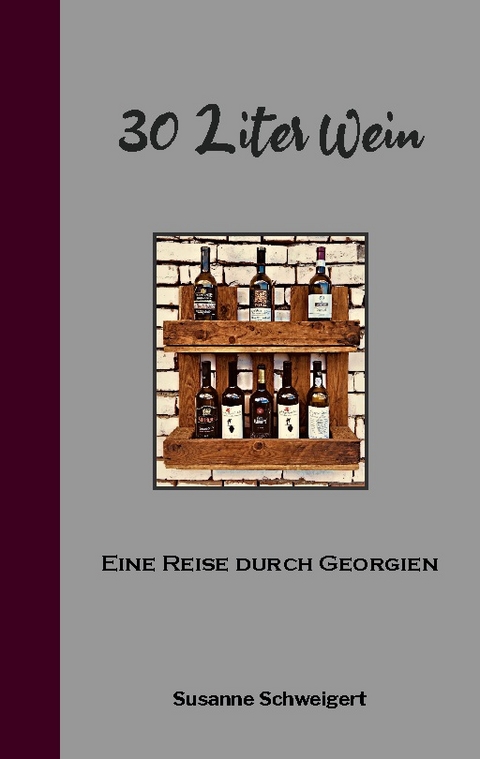 30 Liter Wein - Susanne Schweigert