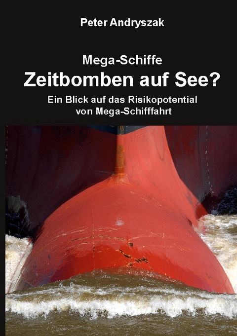 Zeitbomben auf See? - Peter Andryszak