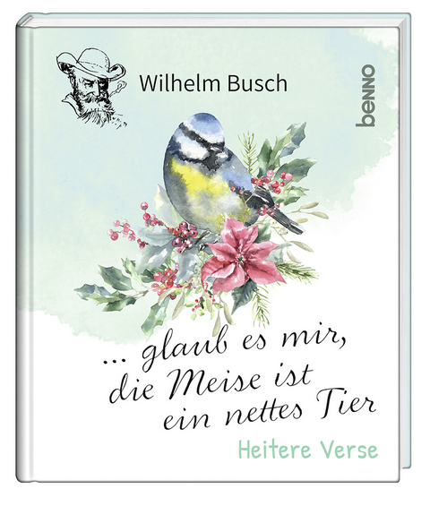 … glaub es mir, die Meise ist ein nettes Tier - Wilhelm Busch