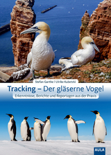 Tracking – Der gläserne Vogel - Stefan Garthe, Ulrike Kubetzki