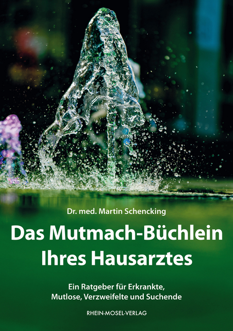 Das Mutmach-Büchlein Ihres Hausarztes - Martin Schencking