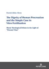 The Dignity of Human Procreation and the Simple Case In Vitro Fertilization - Patrick Idoko Abem