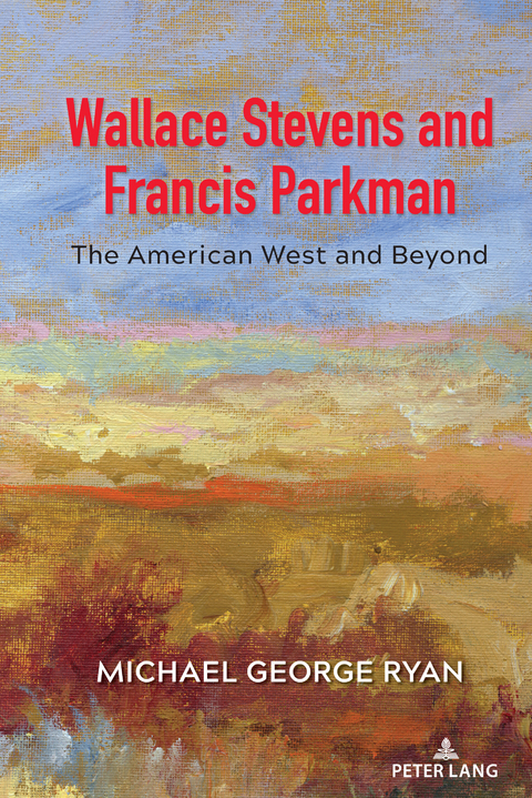 Wallace Stevens and Francis Parkman - Michael George Ryan