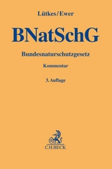 Bundesnaturschutzgesetz - Lütkes, Stefan; Ewer, Wolfgang