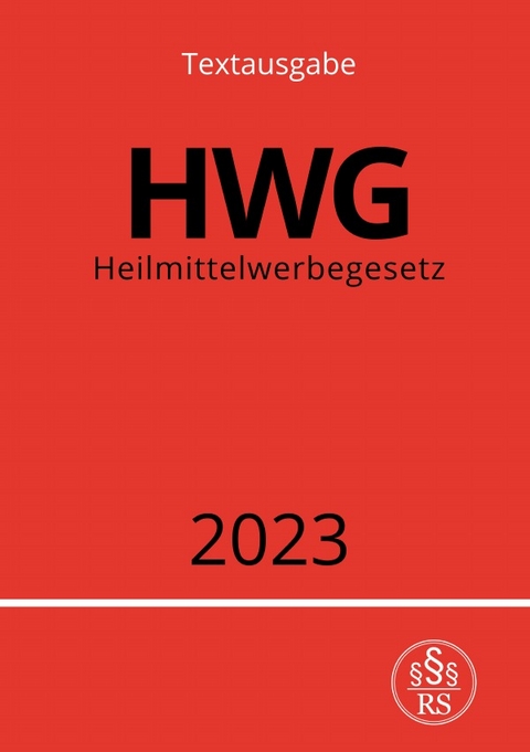 Heilmittelwerbegesetz - HWG 2023 - Ronny Studier