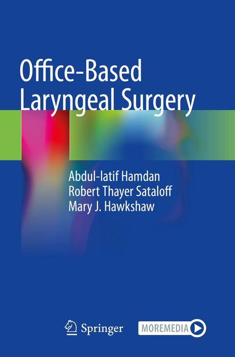 Office-Based Laryngeal Surgery - Abdul-Latif Hamdan, Robert Thayer Sataloff, Mary J. Hawkshaw