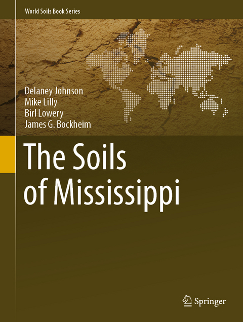 The Soils of Mississippi - Delaney Johnson, Mike Lilly, Birl Lowery, James G. Bockheim