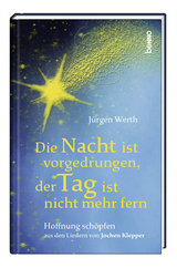 Die Nacht ist vorgedrungen, der Tag ist nicht mehr fern - Jürgen Werth