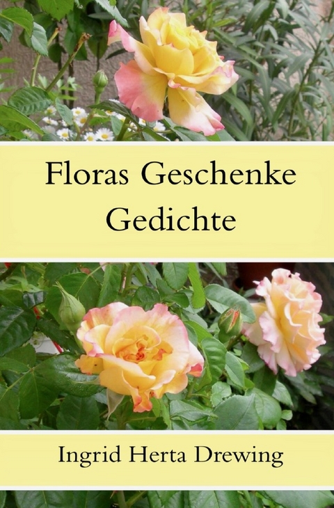 Floras Geschenke - Ingrid Herta Drewing