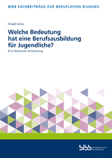 Welche Bedeutung hat eine Berufsausbildung für Jugendliche? - Friedel Schier