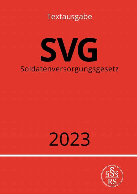 Soldatenversorgungsgesetz - SVG 2023 - Ronny Studier