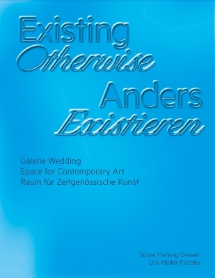 Existing Otherwise | Anders Existieren - 