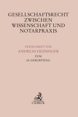 Gesellschaftsrecht zwischen Wissenschaft und Notarpraxis - 