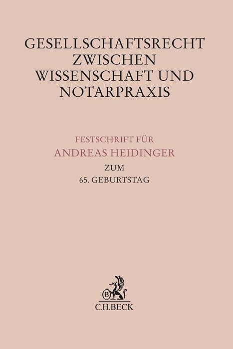 Gesellschaftsrecht zwischen Wissenschaft und Notarpraxis - 