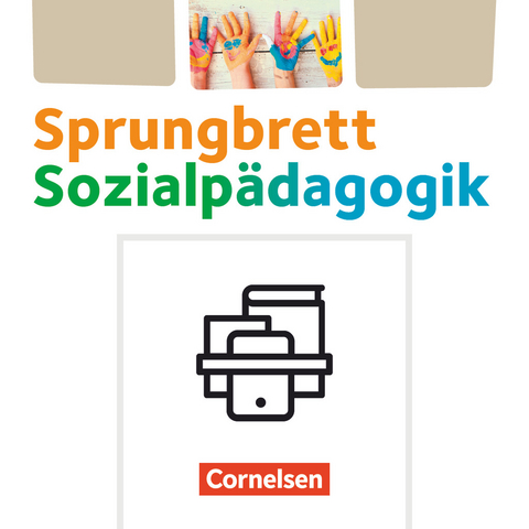 Sprungbrett Sozialpädagogik - Kinderpflege, Sozialpädagogische Assistenz und Sozialassistenz - Sozialpädagogische Assistenzkräfte - Zu allen Handlungsfeldern