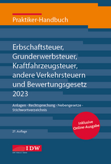 Praktiker-Handbuch Erbschaftsteuer, Grunderwerbsteuer, Kraftfahrzeugsteuer, Andere Verkehrsteuern 2023 Bewertungsgesetz - Institut der Wirtschaftsprüfer