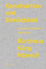 Konstruktion und Sinnlichkeit - 