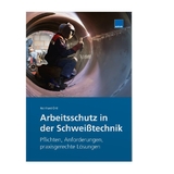 Arbeitsschutz in der Schweißtechnik - Reinhard Örtl