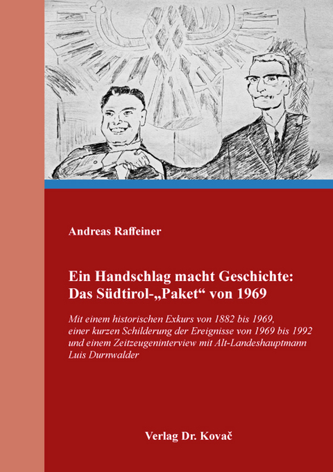 Ein Handschlag macht Geschichte: Das Südtirol-„Paket“ von 1969 - Andreas Raffeiner