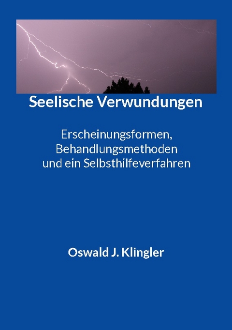 Seelische Verwundungen - Oswald J. Klingler