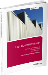 Der Industriemeister / Lehrbuch 2 - Schmidt-Wessel, Elke